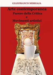 ARTE CONTEMPORANEA - Parere della critica e Movimenti Artistici, Missiaja Gianfranco