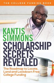 Scholarship Secrets Revealed, Simmons Kantis Andrew