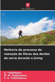 Melhoria do processo de remo?o de fibras dos dentes de serra durante o jining, Tadzhibaev A.