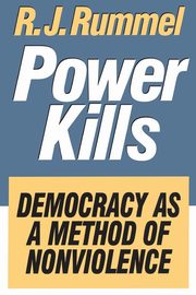 Power Kills, Rummel R. J.