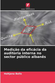 ksiazka tytu: Medi?o da eficcia da auditoria interna no sector pblico alban?s autor: Bello Holtjana