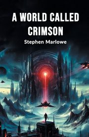 A World Called Crimson, Marlowe Stephen