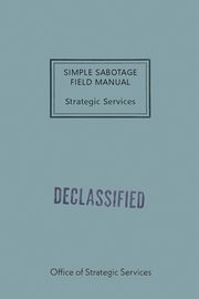 Simple Sabotage Field Manual, Office of Strategic Services (OSS)