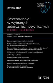 Postpowanie w wybranych zaburzeniach psychicznych u dzieci i modziey Cz 2, 