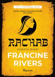 ksiazka tytu: Rachab Kobieta wiary cz.2 autor: Rivers Francine