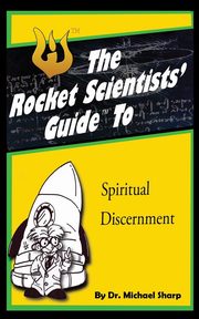 ksiazka tytu: The Rocket Scientists' Guide to Discernment autor: Sharp Michael
