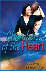 Chambers of the Heart, Dyer LaShayla Teemer