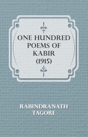 ksiazka tytu: One Hundred Poems of Kabir (1915) autor: Tagore Rabindranath