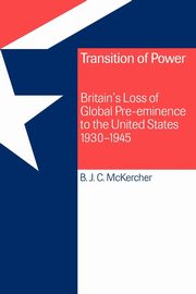 Transition of Power, McKercher B. J. C.