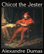 Chicot the Jester, Dumas Alexandre