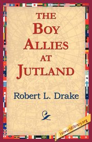 The Boy Allies at Jutland, Drake Robert L.