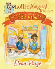 Lolli and the Magical Kitchen, Paige Elena