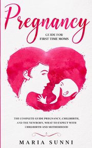 ksiazka tytu: PREGNANCY GUIDE FOR FIRST TIME MOMS autor: Sunni Maria
