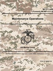 Maintenance Operations - MCTP 3-40E (Formerly MCWP 4-11.4), Marine Corps US