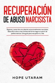 RECUPERACIN DE ABUSO NARCISISTA, Utaram Hope