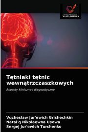 ksiazka tytu: Ttniaki ttnic wewntrzczaszkowych autor: Grishechkin Vqcheslaw Jur'ewich