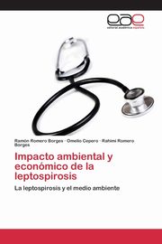 ksiazka tytu: Impacto ambiental y econmico de la leptospirosis autor: Romero Borges Ramn