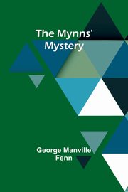 The Mynns' Mystery, Manville Fenn George