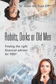 Robots, Dorks or Old Men, Van Duyn Dr. Jason
