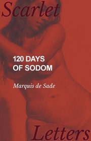 ksiazka tytu: 120 Days of Sodom autor: Sade Marquis de