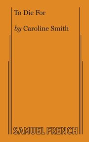 To Die For, Smith Caroline