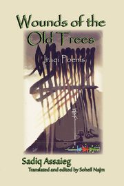 Wounds of the Old Trees, Assaieg Sadik