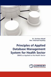 Principles of Applied Database Management System for Health Sector, Adzadi Gershon