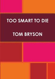 TOO SMART TO DIE, Bryson Tom