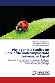 ksiazka tytu: Phylogenetic Studies on Coccinella undecimpunctata Linnaeus,  in Egypt autor: Sayed Salama Mohamed