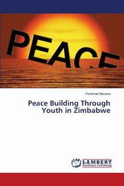 Peace Building Through Youth in Zimbabwe, Musasa Foreman