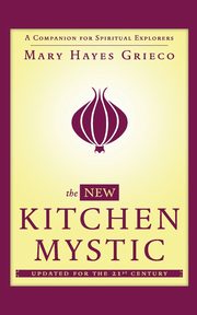 ksiazka tytu: New Kitchen Mystic autor: Grieco Mary Hayes