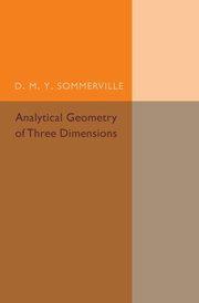 Analytical Geometry of Three Dimensions, Sommerville D. M. Y.