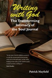 Writing with God, Mayfield Patrick M