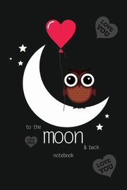 To The Moon and Back Notebook, Blank Write-in Journal, Dotted Lines, Wide Ruled, Medium (A5) 6 x 9 In (Black), Everyday Write