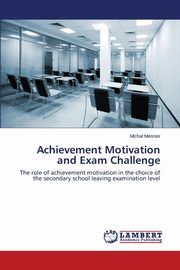 ksiazka tytu: Achievement Motivation and Exam Challenge autor: Meisner Micha