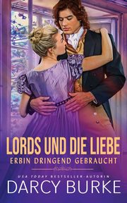 Erbin dringend gebraucht, Burke Darcy