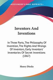 Inventors And Inventions, Dircks Henry