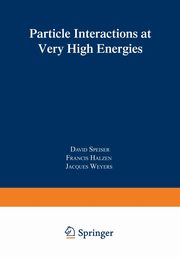 Particle Interactions at Very High Energies, Halzen Francis