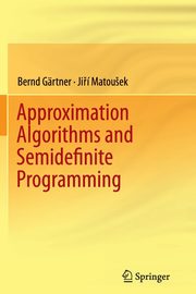 Approximation Algorithms and Semidefinite Programming, Grtner Bernd
