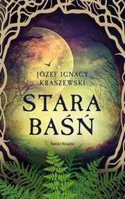 ksiazka tytu: Stara ba autor: Kraszewski Jzef Ignacy