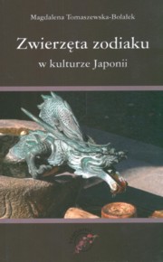 Zwierzta zodiaku w kulturze Japonii, Tomaszewska-Bolaek Magdalena