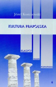 ksiazka tytu: Kultura prapolska Tom 6 autor: Kostrzewski Jzef