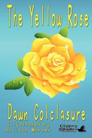 The Yellow Rose, Colclasure Dawn