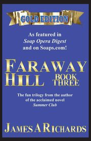Faraway Hill Book Three (Gold Edition), Richards James A