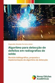 Algoritmo para detec?o de defeitos em radiografias de solda, Almeida Ferreira Jnior Angivaldo