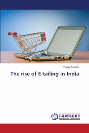 The Rise of E-Tailing in India, Samant Yuvraj