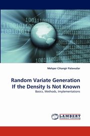 Random Variate Generation If the Density Is Not Known, Palavuzlar Mehper Cihangir