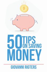 50 Tips On Saving Money, Rigters Giovanni