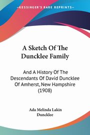 A Sketch Of The Duncklee Family, Duncklee Ada Melinda Lakin