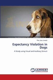 ksiazka tytu: Expectancy Violation in Dogs autor: Joseph Rex Jose